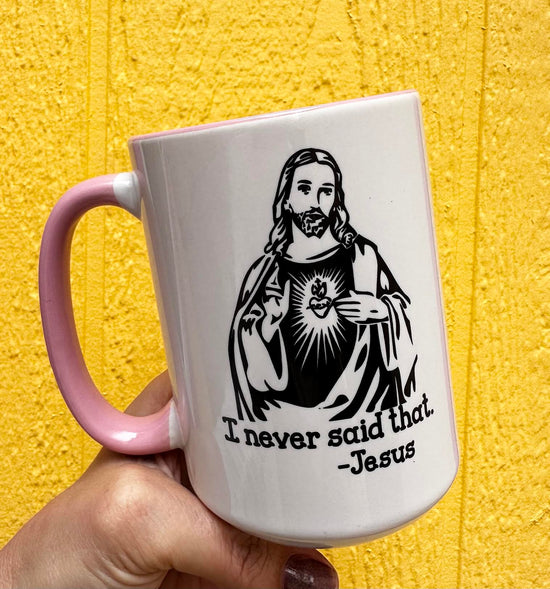 I Never Said That Jesus 15 oz Mug
