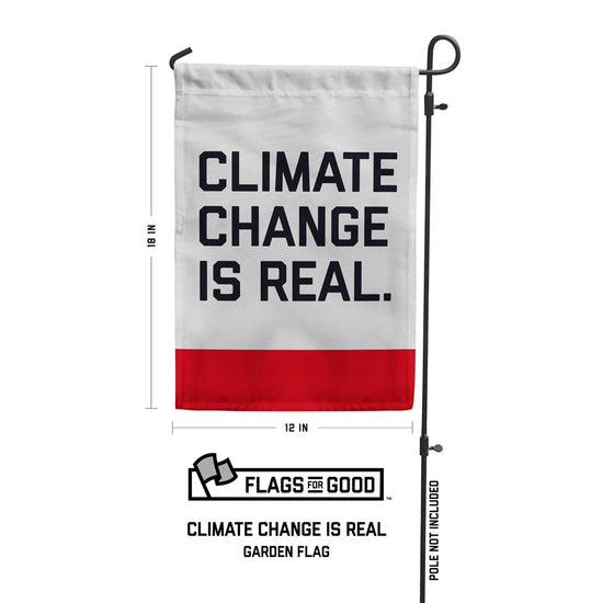 Load image into Gallery viewer, Climate Change Is Real Garden Flag
