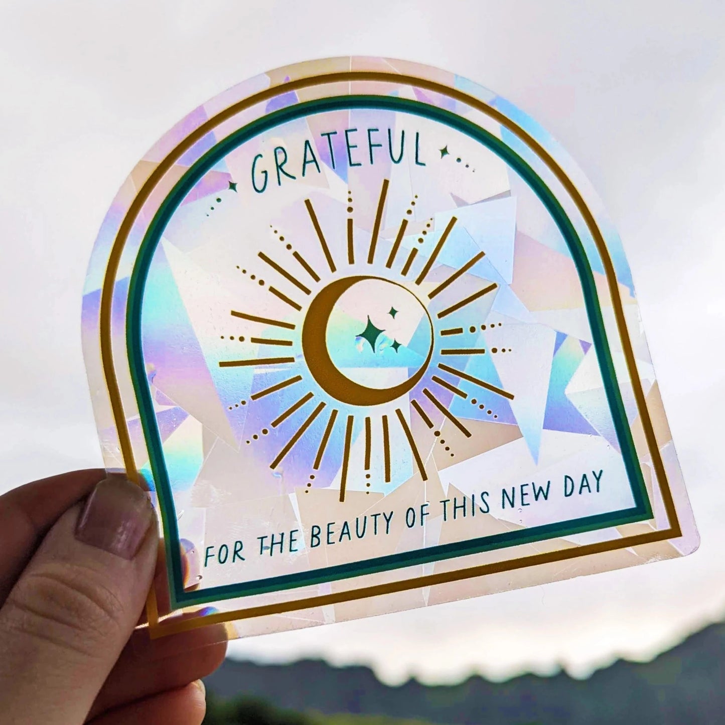 Grateful For The Beauty Of This New Day Suncatcher