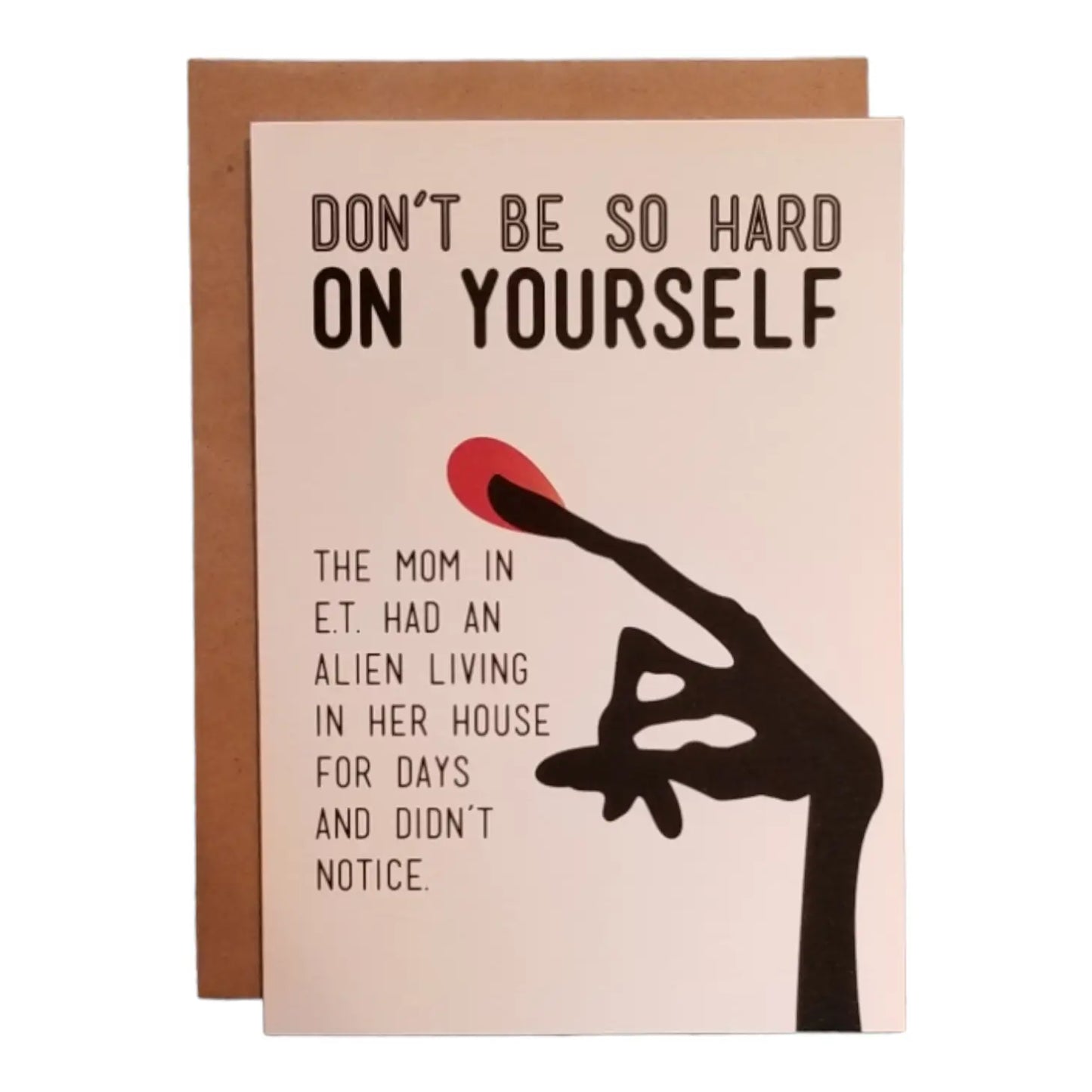 Don't Be So Hard On Yourself Card