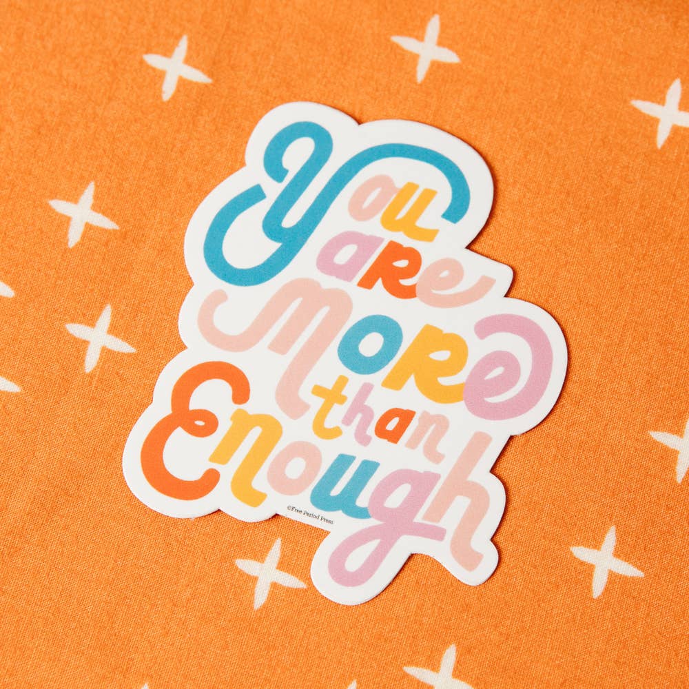 You Are More Than Enough Sticker