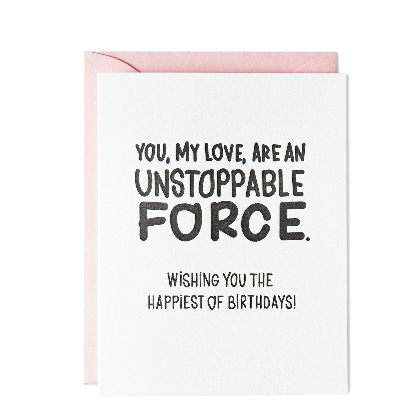 Load image into Gallery viewer, You, My Love, Are An Unstoppable Force Birthday Card
