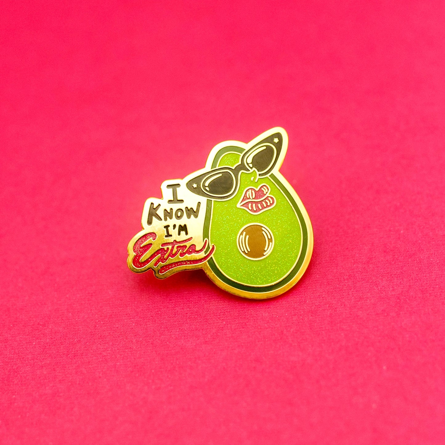 I Know I'm Extra Pin