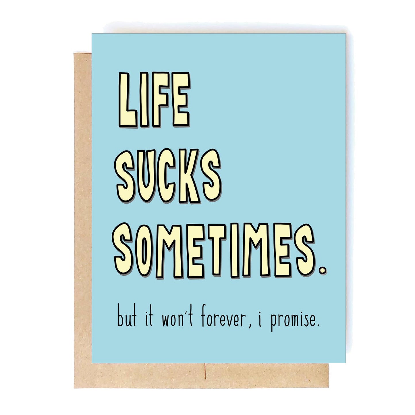 Life Sucks Sometimes Card