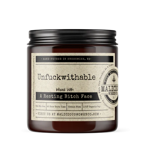 Unfuckwithable - Infused with "A Resting Bitch Face" Scent: Berry Bellini
