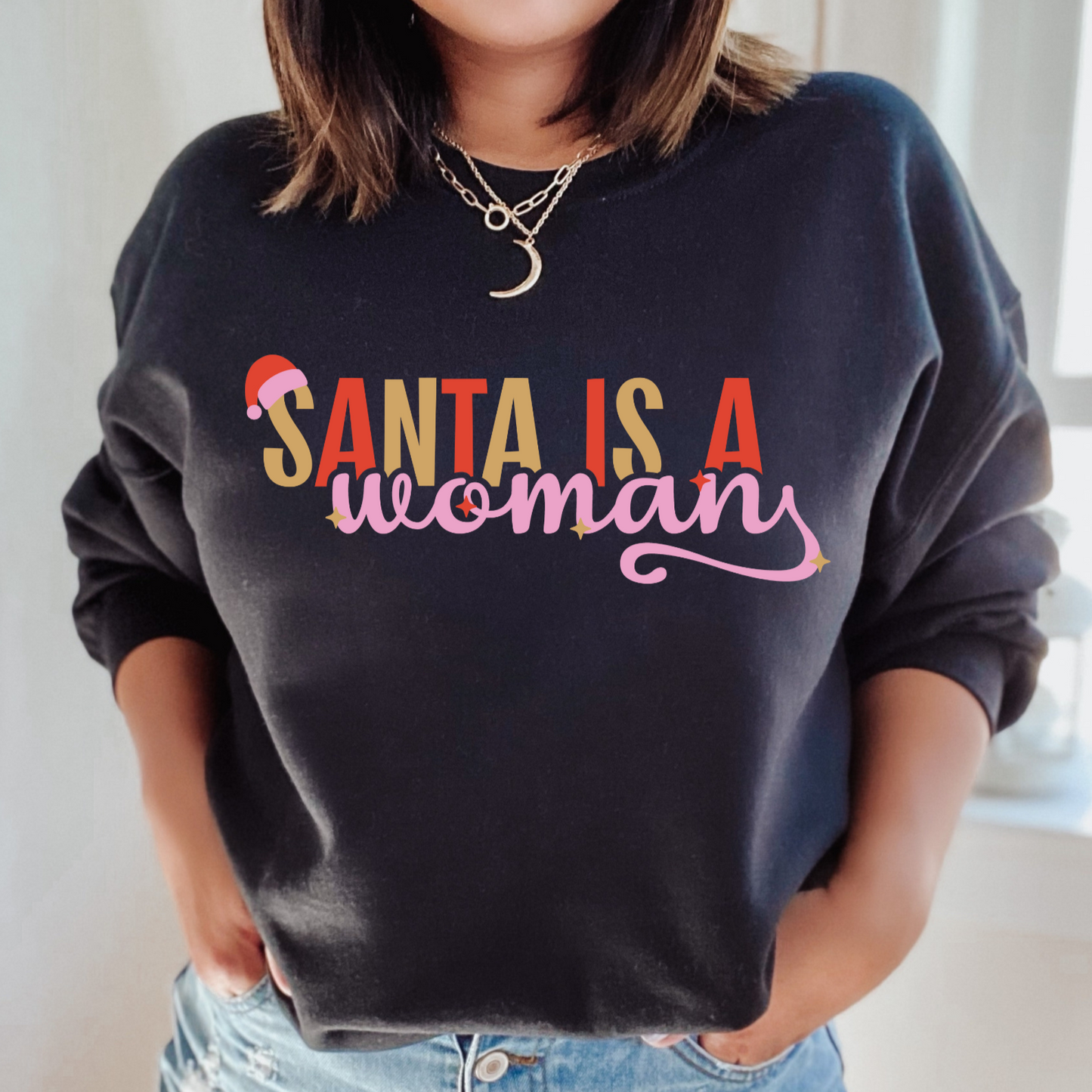 Santa Is A Woman Unisex Sweatshirt