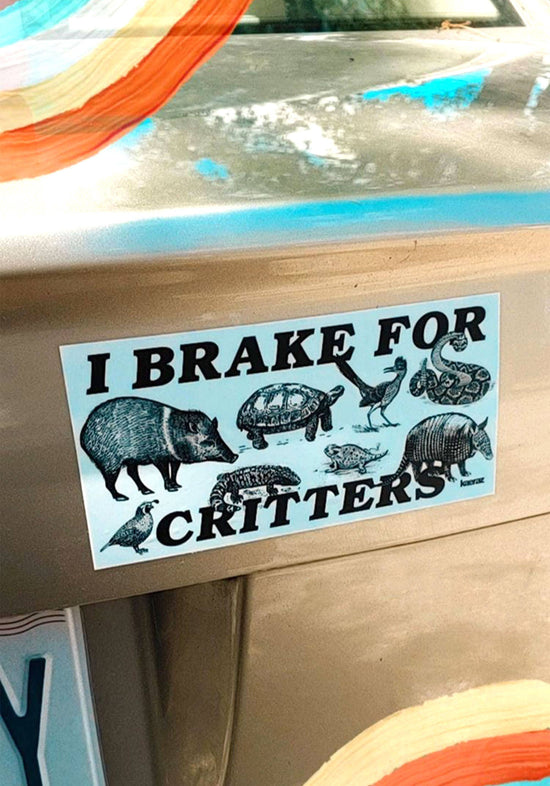 I Brake For Critters Bumper Sticker