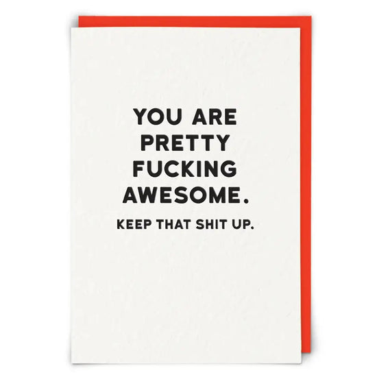 You Are Pretty Fucking Awesome Card