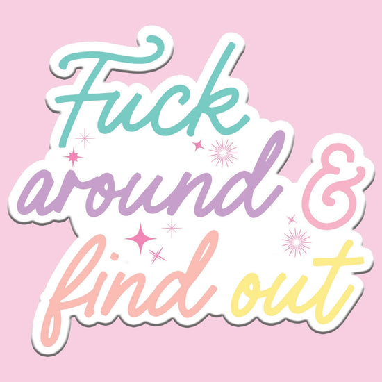 Fuck Around Sticker