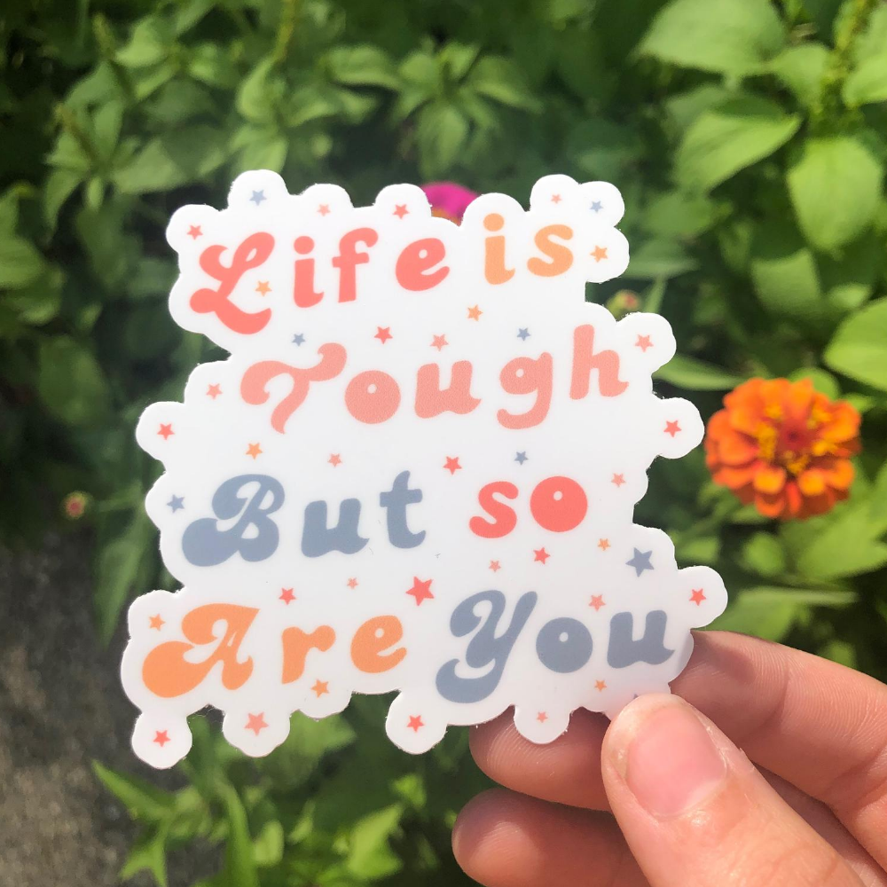 Load image into Gallery viewer, Life is Tough But So Are You Sticker
