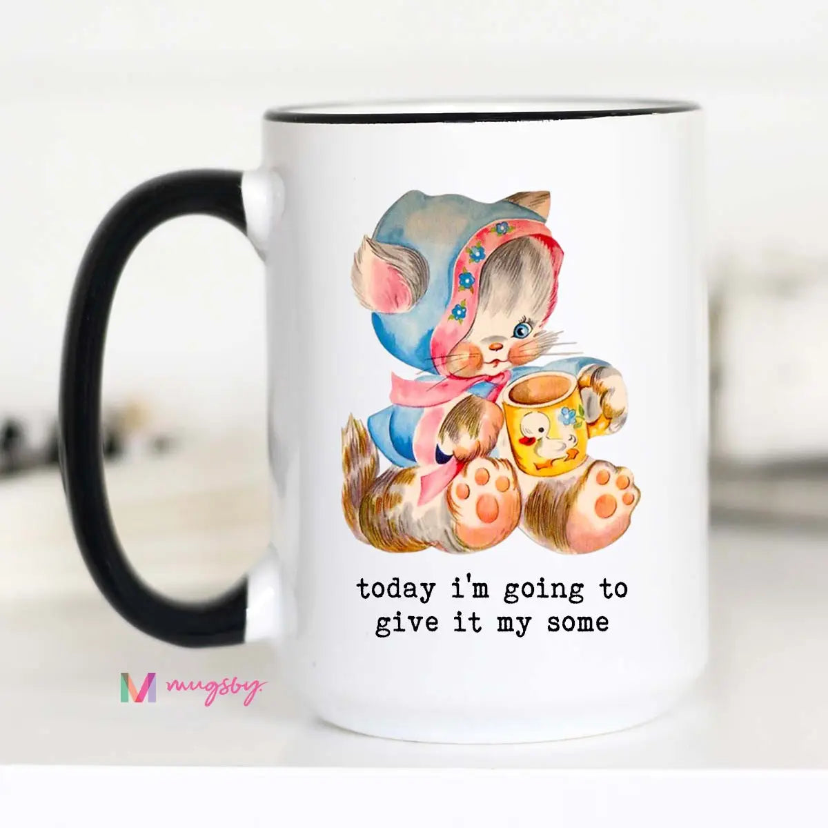 Load image into Gallery viewer, Today I&amp;#39;m Going To Give It My Some 15 oz Mug
