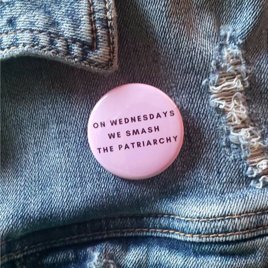 On Wednesdays, We Smash the Patriarchy Button