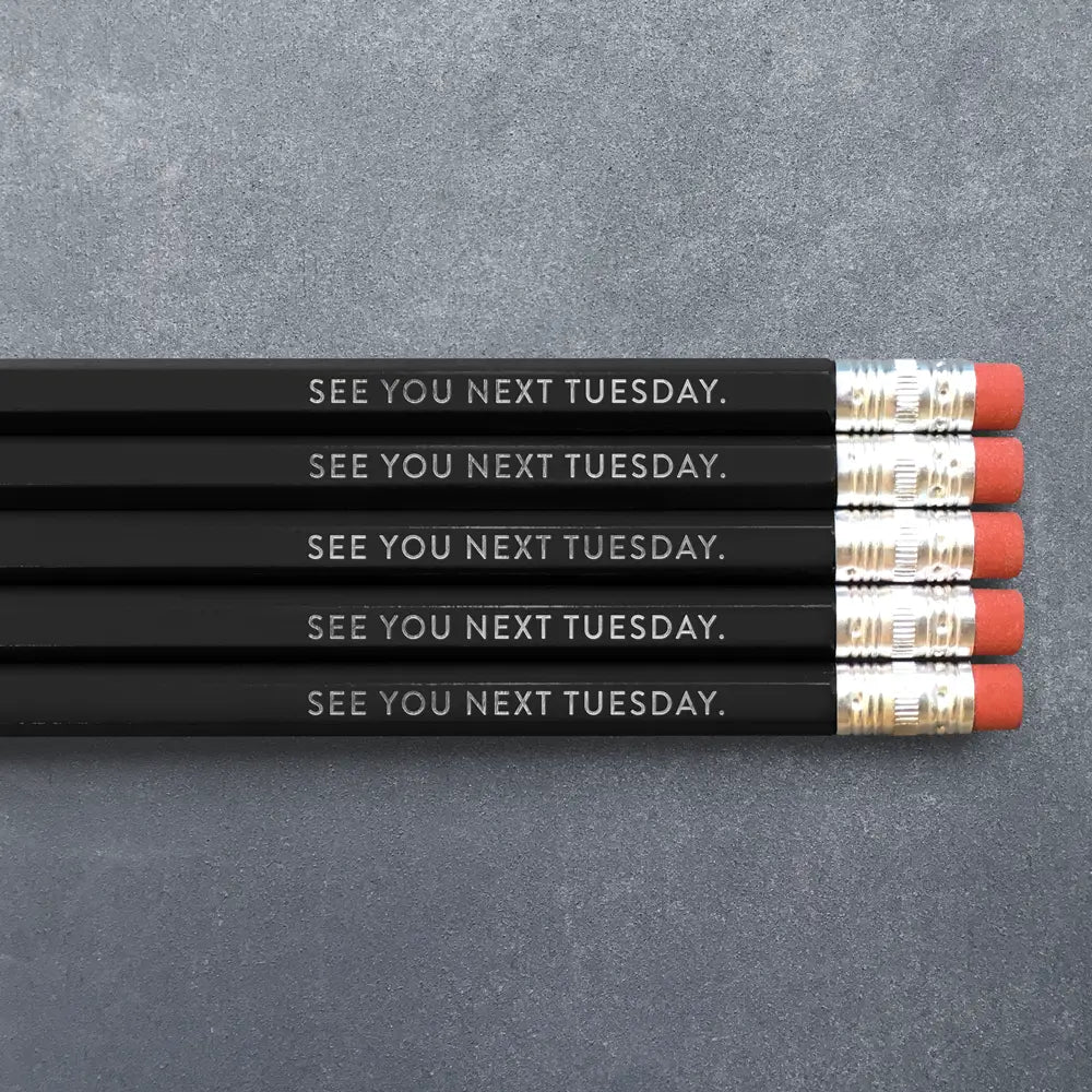 See You Next Tuesday Pencil Set - 5 pk