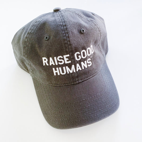 Raise Good Humans Embroidered  Gray Baseball Hat