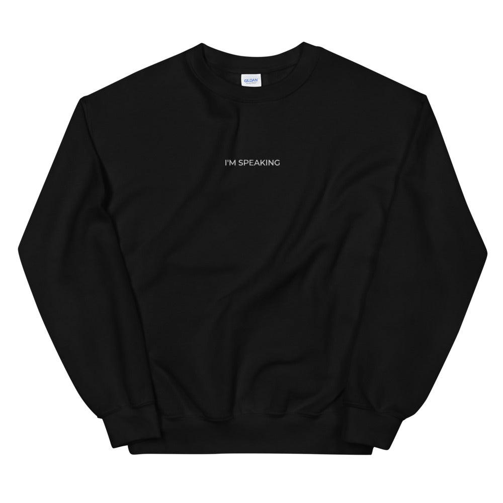 I m Speaking Embroidered Sweatshirt