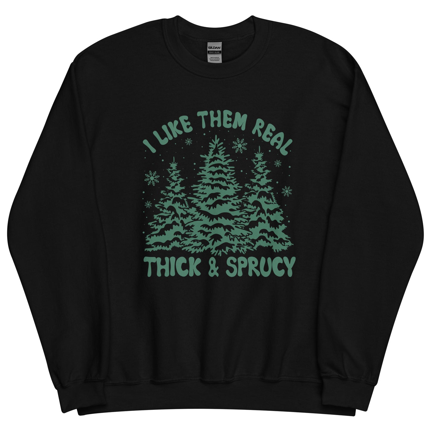 Thick & Sprucy Unisex Sweatshirt
