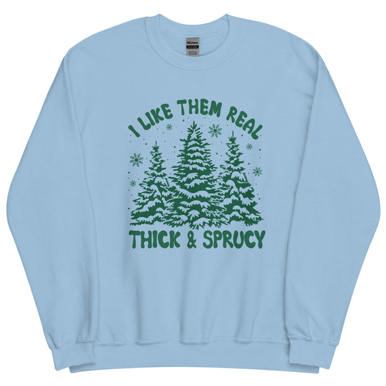 Thick & Sprucy Unisex Sweatshirt
