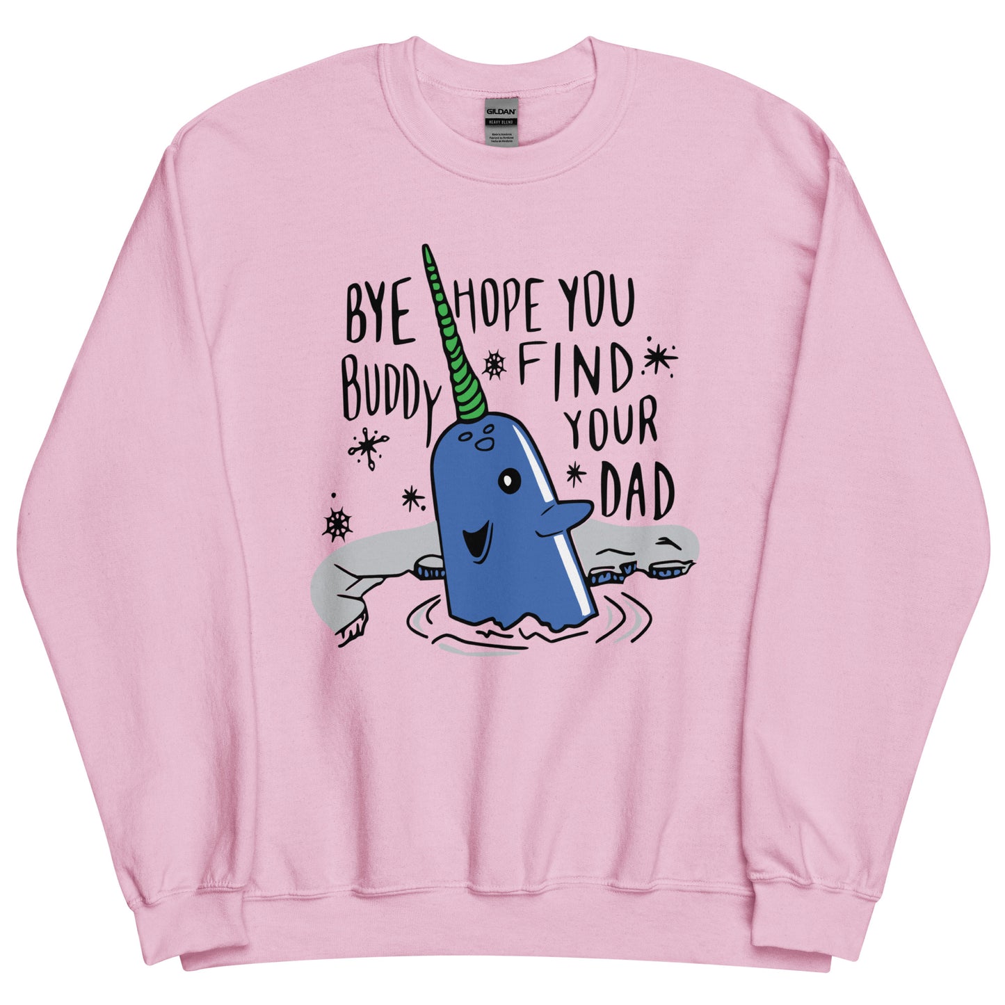 Bye Buddy Unisex Sweatshirt (6 colors available)