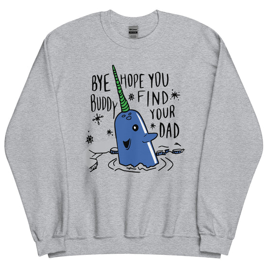 Bye Buddy Unisex Sweatshirt (6 colors available)