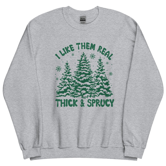 Thick & Sprucy Unisex Sweatshirt