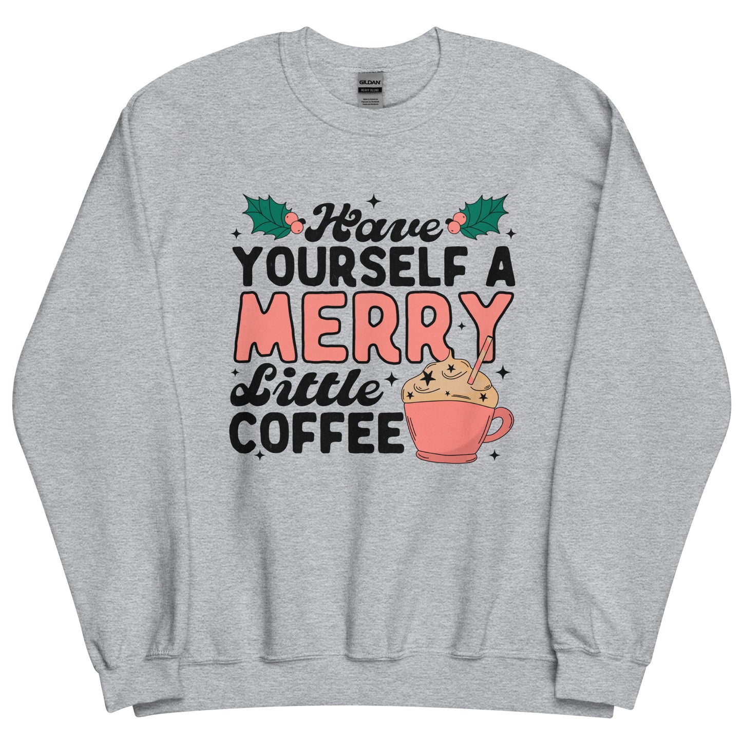 Merry Little Coffee Unisex Sweatshirt