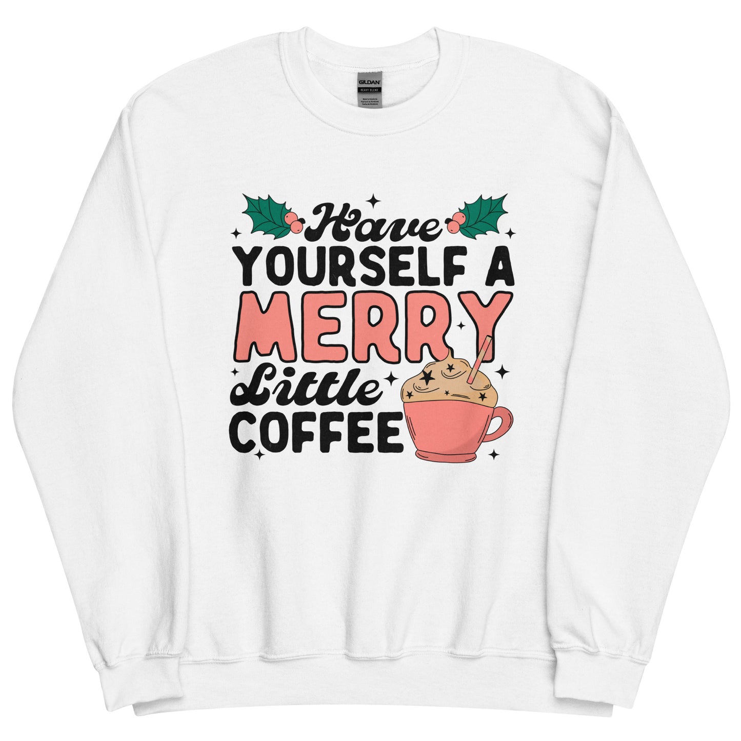 Merry Little Coffee Unisex Sweatshirt