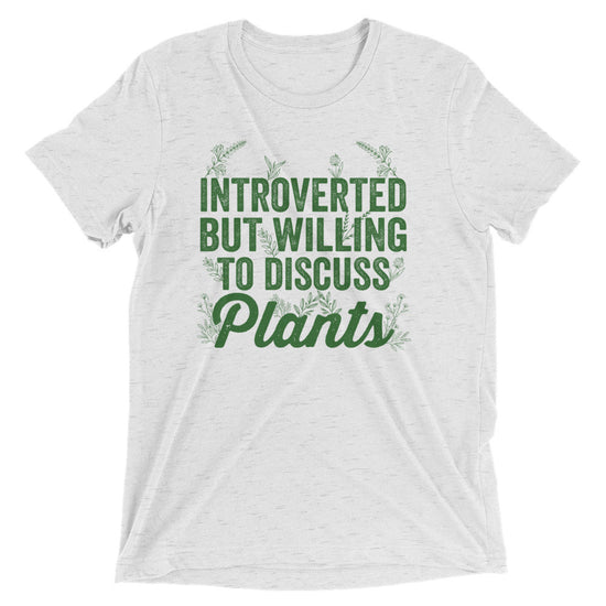 Introverted But Willing To Discuss Plants Unisex Tee